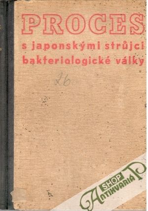 Proces s japonskými strůjci bakteriologické války - Kolektív autorov