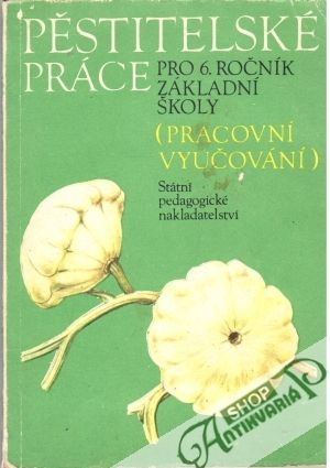 Pěstitelské práce 6. - Kolektív autorov