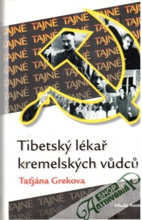 Tibetský lékař kremelských vůdců - Grekova Taťjána