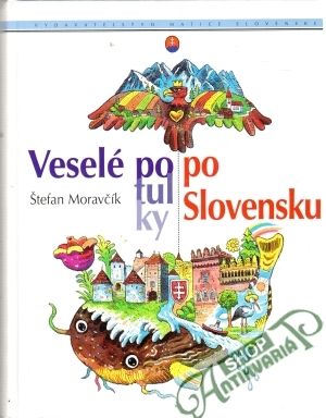 Veselé potulky po Slovensku - Moravčík Štefan