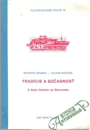 Obal knihy Tradície a súčasnoť - Z dejín filatelie na Slovensku