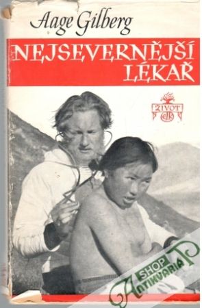 Nejsevernější lékař - Gilberg Aage