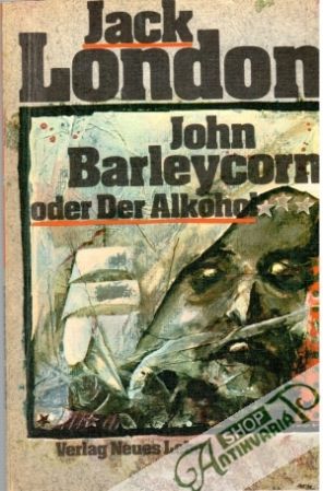 John Barleycorn oder Der Alkohol - London Jack