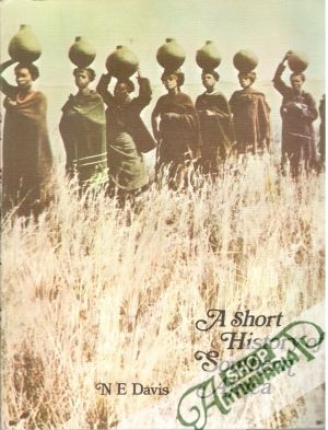 A short history of Southern Africa - Davis N. E.