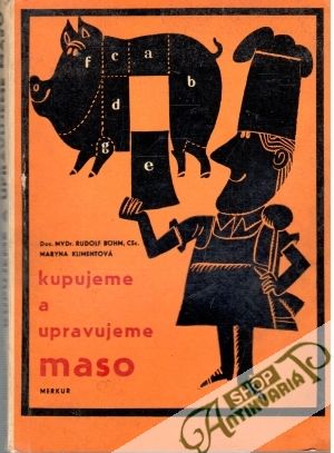 Kupujeme a upravujeme maso - Bohm Rudolf, Klimentová Maryna