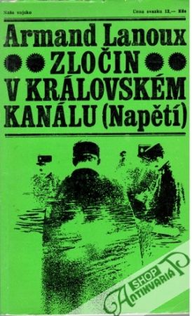 Zločin v královském kanálu - Lanoux Armand