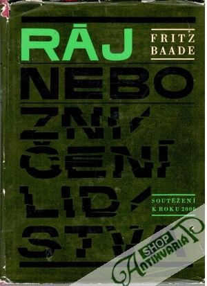 Ráj nebo zničení lidstva - Baade Fritz
