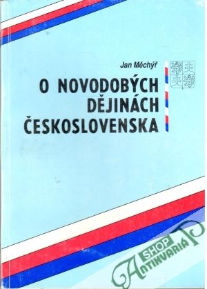 O novodobých dějinách Československa - Měchýř Jan
