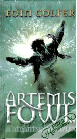 Artemis Fowl a atlantský komplex - Colfer Eoin
