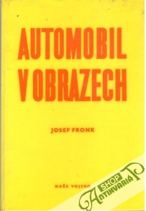 Automobil v obrazech - Fronk Josef