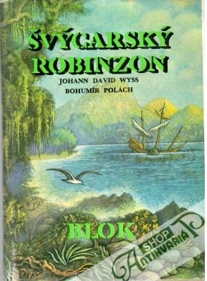 Švýcarský robinzon - Wyss Johann David, Polách Bohumír