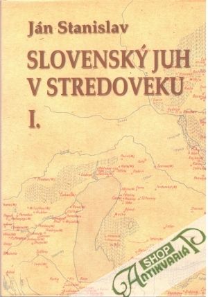 Slovenský juh v stredoveku I. - Stanislav Ján
