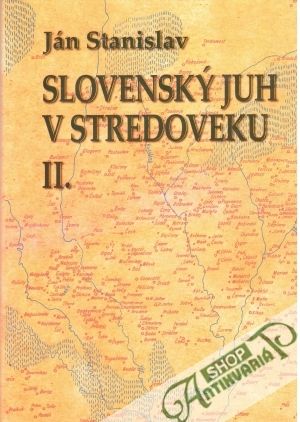 Slovenský juh v stredoveku II. - Stanislav Ján