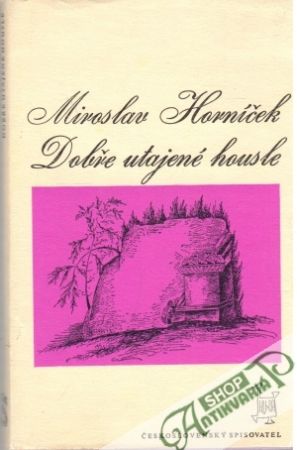 Dobře utajené housle - Horníček Miroslav
