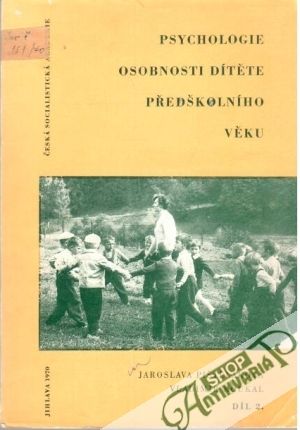 Psychologie osobnosti dítěte předškolního věku II. - Pištěláková J., Koukal V.