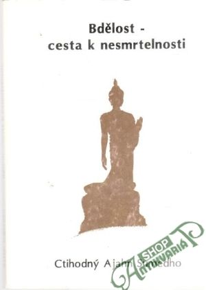 Bdělost - cesta k nesmrtelnosti - Sumedho Ajahn