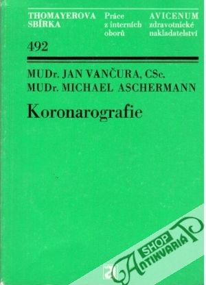 Koronarografie - Vančura J., Aschermann M.