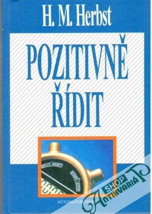 Pozitivně řídit - Herbst H. M.