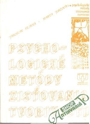 Psychologické metódy zisťovania tvorivosti - Hlavsa J., Jurčová M.