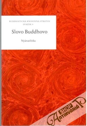 Slovo Buddhovo - Maháthera Nyánatiloka, Frýba Mirko