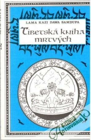 Tibetská kniha mrtvých - Samdupa Láma Kazi Dawa