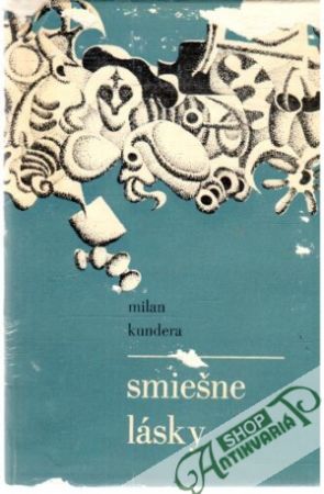 Smiešne lásky - Kundera Milan