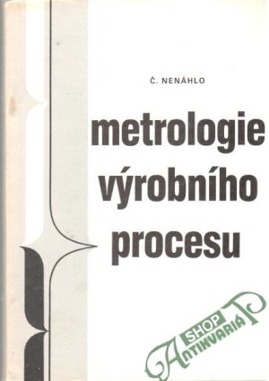 Metrologie výrobního procesu - Nenáhlo Č.