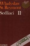 Reymont Wladyslaw Stanislaw - Sedliaci  (I. - II.)