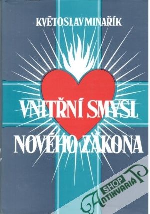 Vnitřní smysl nového zákona - Minařík Květoslav