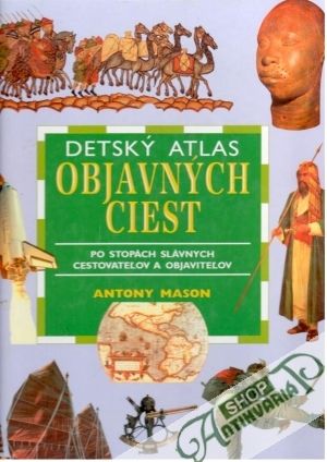 Detský atlas objavných ciest - Mason Antony
