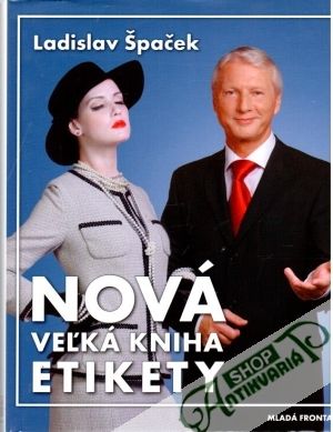 Nová veľká kniha etikety - Špaček Ladislav