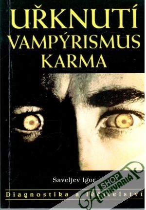 Uřknutí, vampýrismus a karma - Saveljev Igor