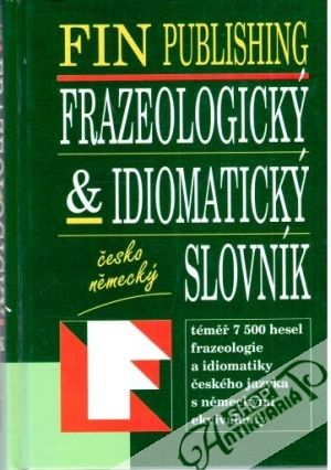 Česko - německý frazeologický & idiomatický slovník - Kolektív autorov