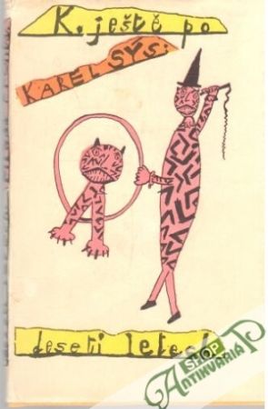 K. ještě po deseti letech - Sýs Karel