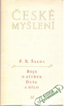 Boje o zítřek, Duše a dílo - Šalda F. X.