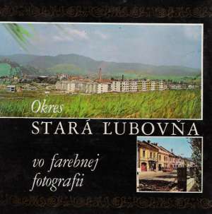 Obal knihy Okres Stará Ľubovňa vo farebnej fotografii
