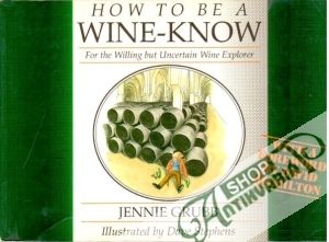 Obal knihy How to be a wine-know