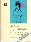Aldington Richard - Sen v lucemburské zahradě