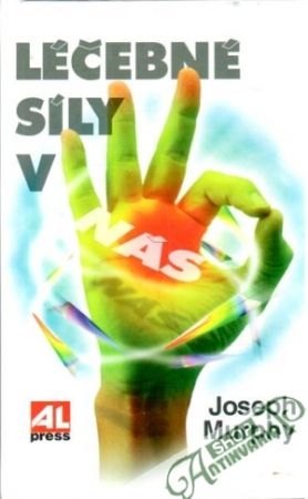 Léčebné síly v nás - Murphy Joseph