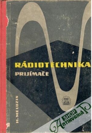 Rádiotechnika - prijímače - Meluzin Hubert