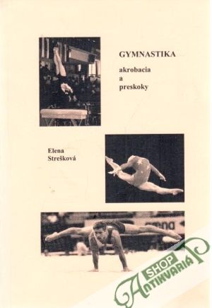 Gymnastika - akrobacia a preskoky - Strešková Elena