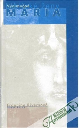 Výnimočné biblické ženy - Mária - Riversová Francine