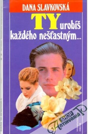 Obal knihy Ty urobíš každého nešťastným