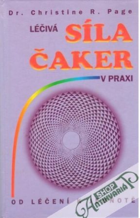 Léčivá síla čaker v praxi - Page Christine R.