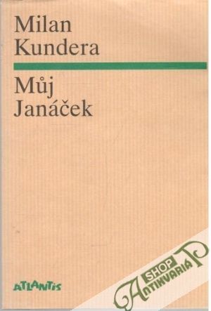 Můj Janáček - Kundera Milan