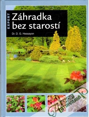 Záhradka bez starostí - Hessayon D. G.
