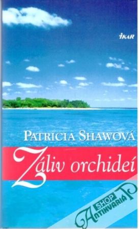 Záliv orchideí - Shawová Patricia