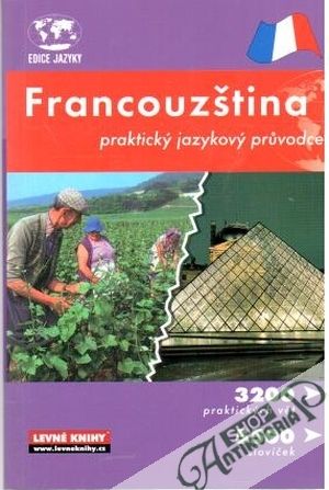 Francouzština - praktický jazykový průvodce - Modlík Tomáš a kolektív