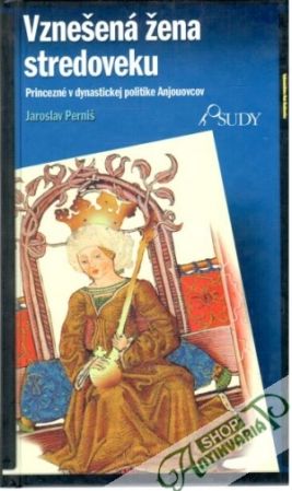 Vznešená žena stredoveku - Perniš Jaroslav