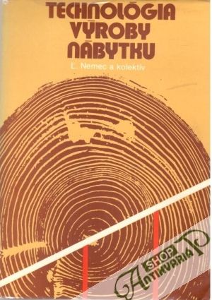 Technológia výroby nábytku - Nemec Ľ. a kolektív